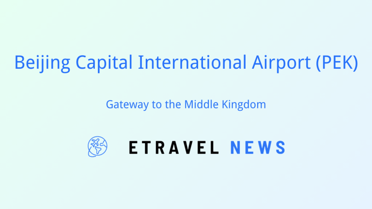 Beijing Capital International Airport (PEK): Gateway to the Middle Kingdom