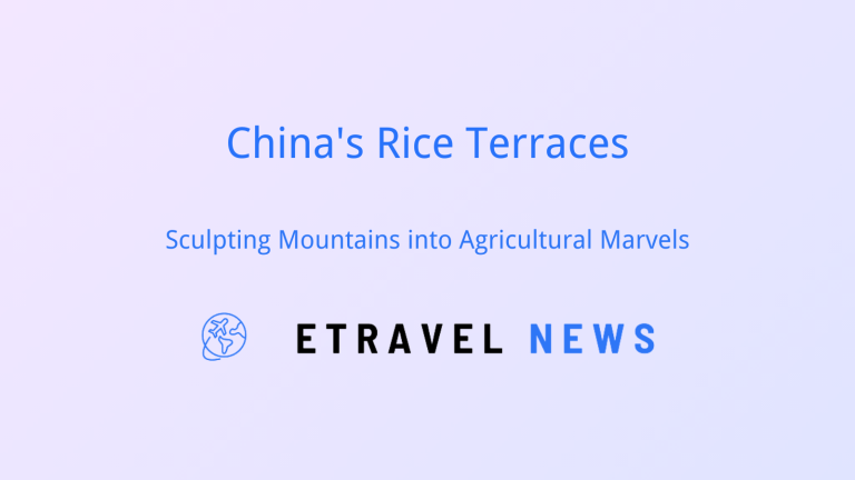 China’s Rice Terraces: Sculpting Mountains into Agricultural Marvels