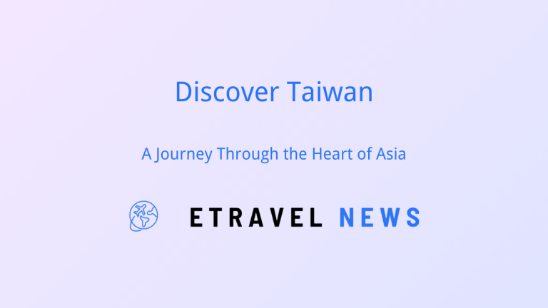 Discover Taiwan: A Journey Through the Heart of Asia