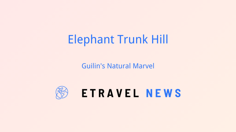 Elephant Trunk Hill: Guilin’s Natural Marvel