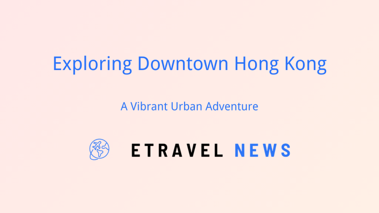 Exploring Downtown Hong Kong: A Vibrant Urban Adventure