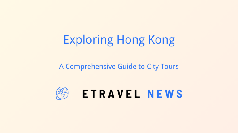 Exploring Hong Kong: A Comprehensive Guide to City Tours