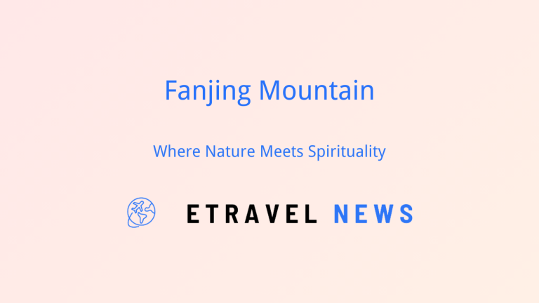 Fanjing Mountain: Where Nature Meets Spirituality