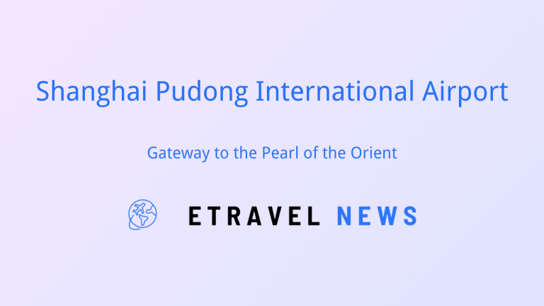 Shanghai Pudong International Airport (PVG): Gateway to the Pearl of the Orient