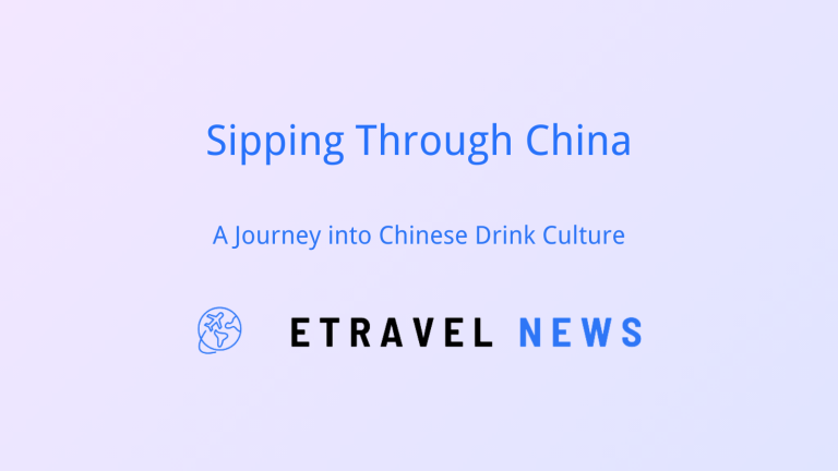 Sipping Through China: A Journey into Chinese Drink Culture
