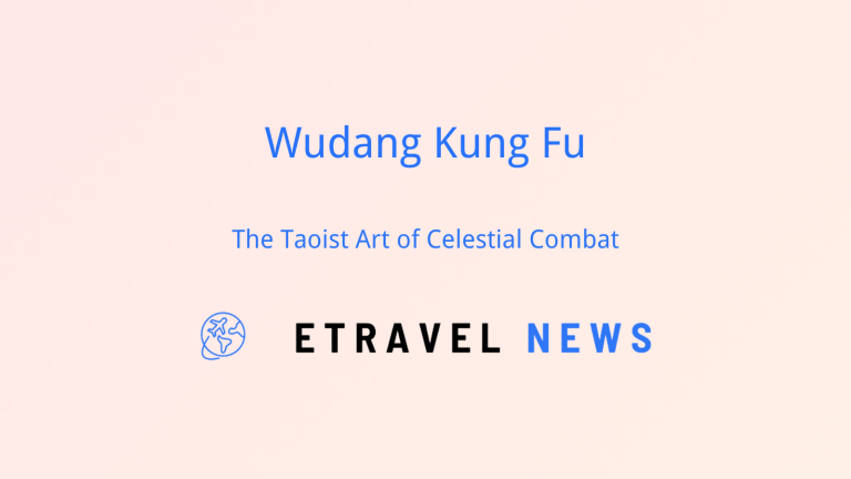 Wudang Kung Fu: The Taoist Art of Celestial Combat