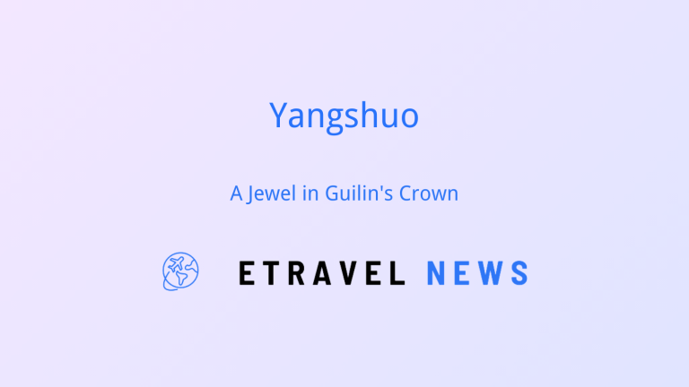 Yangshuo: A Jewel in Guilin’s Crown